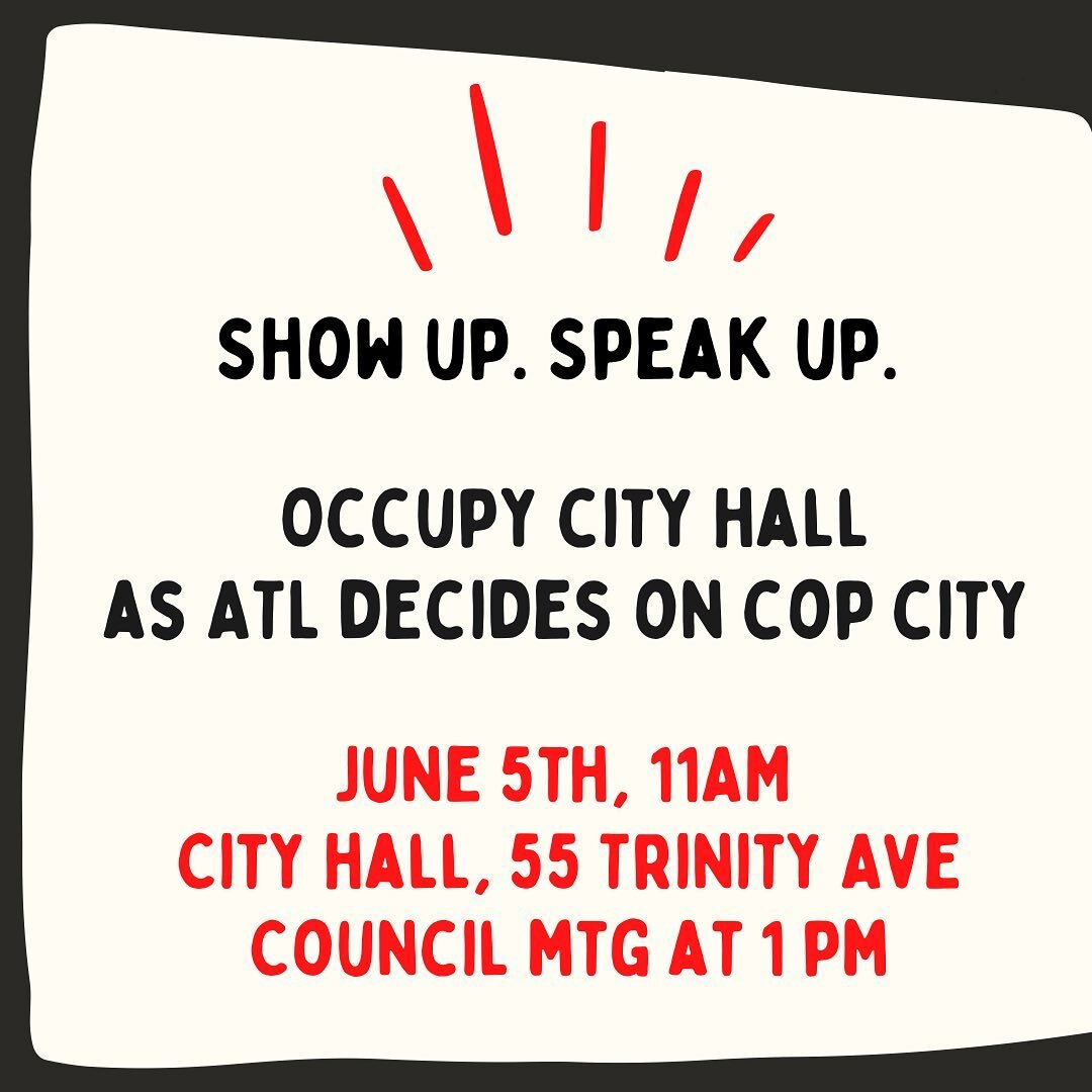 June 5th 11am at #CityHall. Atlanta City Council will vote on #CopCity. Be there. Bring a friend.
#allDAYerDAY @atlcouncil #atl #Atlanta @communitymovementbuilders @belovedcommune @atlpresscollective @capitalb_atl @saveweelaunee @neighborsofgreshamp